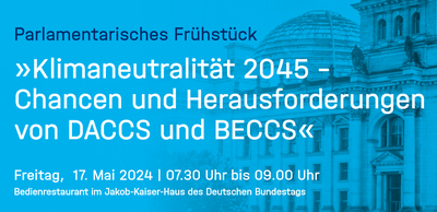 Project Partner Prof. R. Dittmeyer at the parlamentary breakfast „Klimaneutralität 2045 – Chancen und Herausforderungen von DACCS und BECCS“